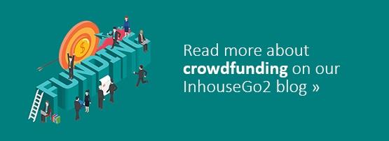 Read more about crowdfunding on our InhouseGo2 Blog